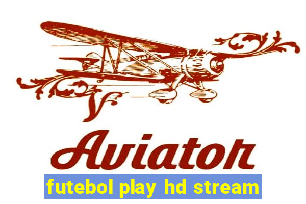 futebol play hd stream